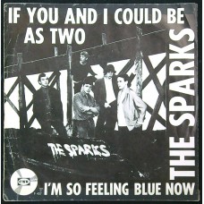 SPARKS If You And I Could Be As Two / I'm So Feeling Blue Now (CNR F 407) Holland 1966 PS 45 (Nederbeat)